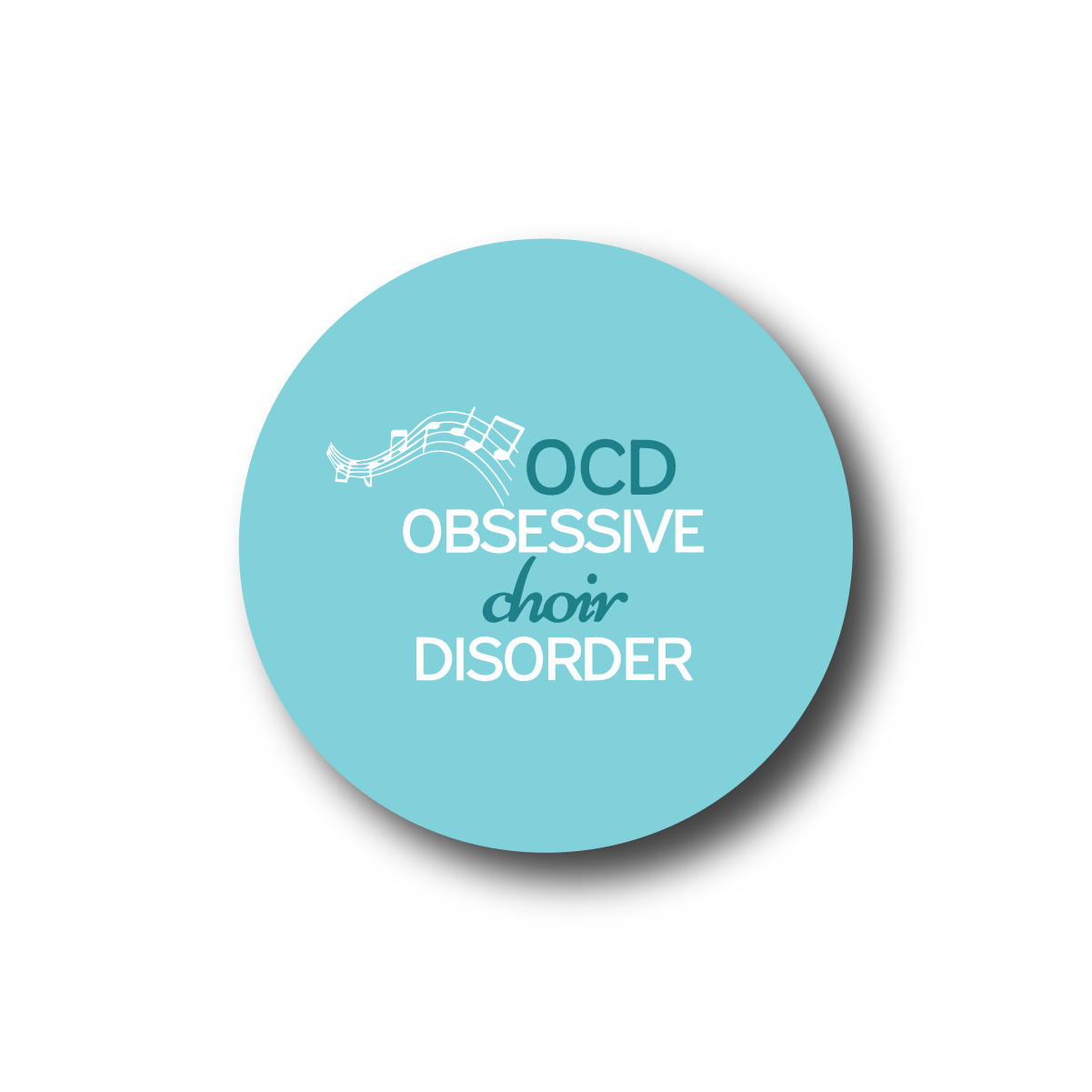 OCD (Obsessive Choir Disorder)