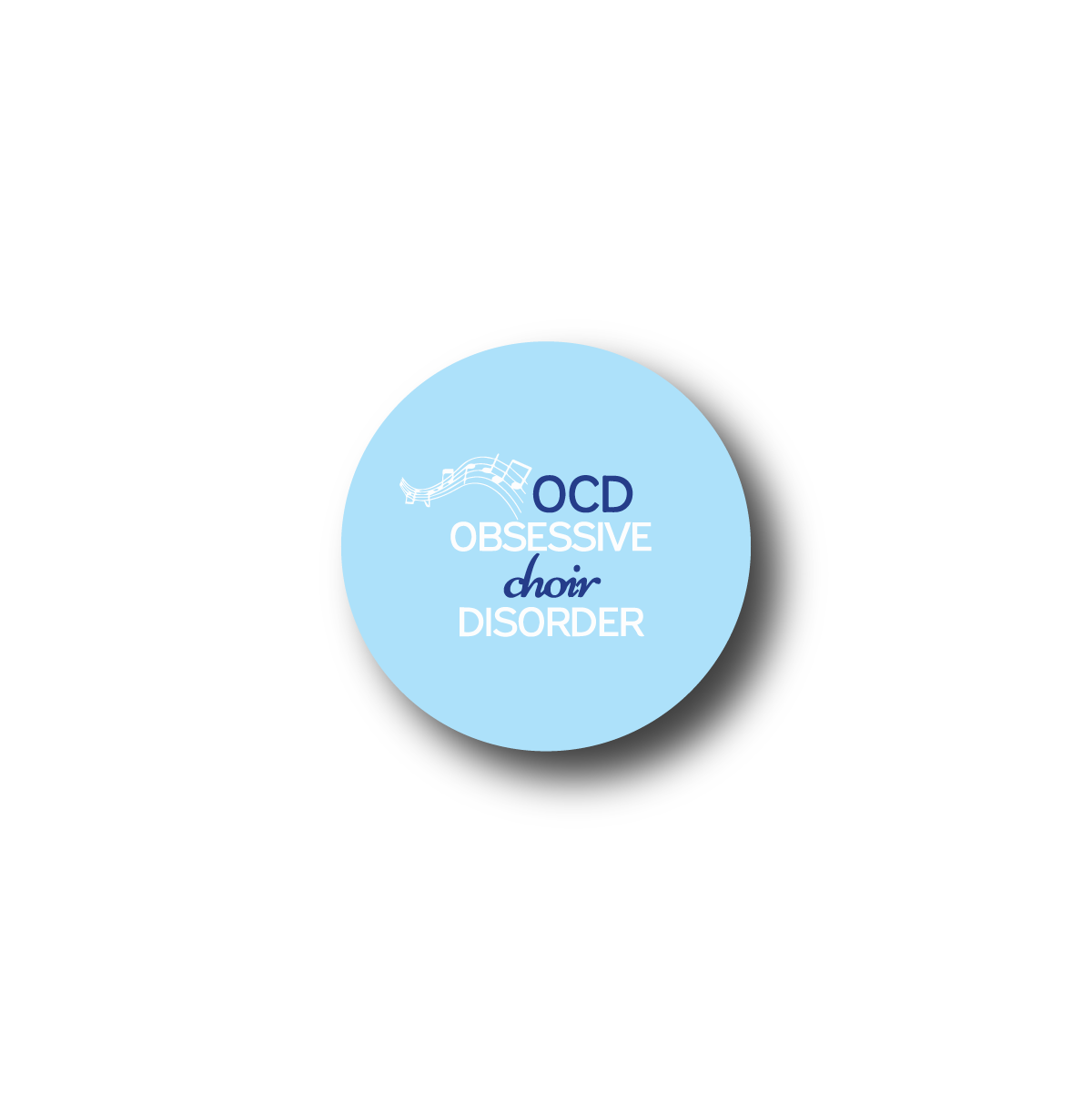 OCD (Obsessive Choir Disorder)