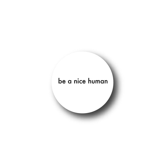 Be a nice human